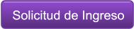 Solicitud de Ingreso Solicitud de Ingreso